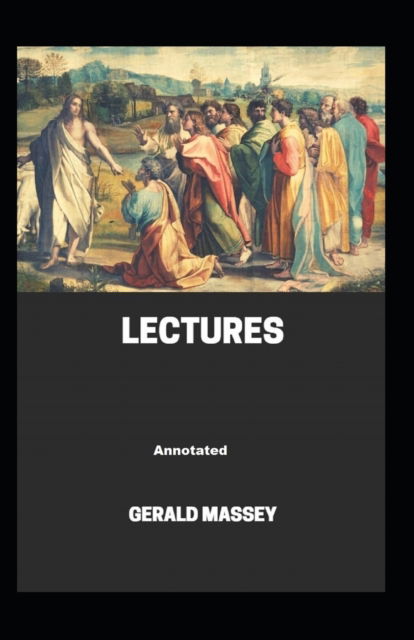 Cover for Gerald Massey · Gerald Massey's Lectures Annotated (Paperback Book) (2021)