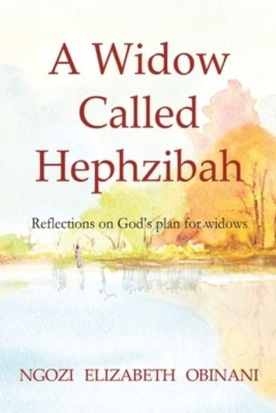 Cover for Ngozi Elizabeth Obinani · A Widow Called Hephzibah: Reflections on God&quot;s Plan for Widows (Taschenbuch) (2021)