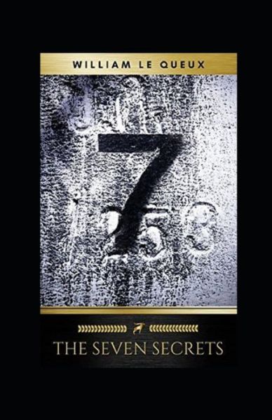 The Seven Secrets Annotated - William Le Queux - Książki - Independently Published - 9798508905309 - 23 maja 2021