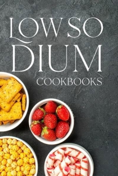 Cover for Omelo Sweet · Low Sodium Cookbook: Healthy Low-Sodium Recipes (Paperback Bog) (2021)