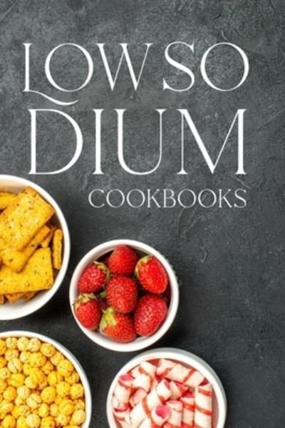 Cover for Omelo Sweet · Low Sodium Cookbook: Healthy Low-Sodium Recipes (Paperback Book) (2021)