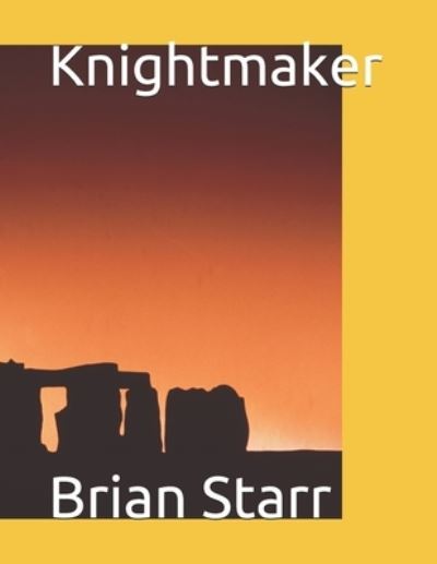 Cover for Brian Daniel Starr · Knightmaker (Paperback Book) (2021)