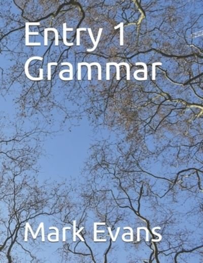 Entry 1 Grammar - Mark Evans - Livres - Independently Published - 9798543021309 - 24 juillet 2021
