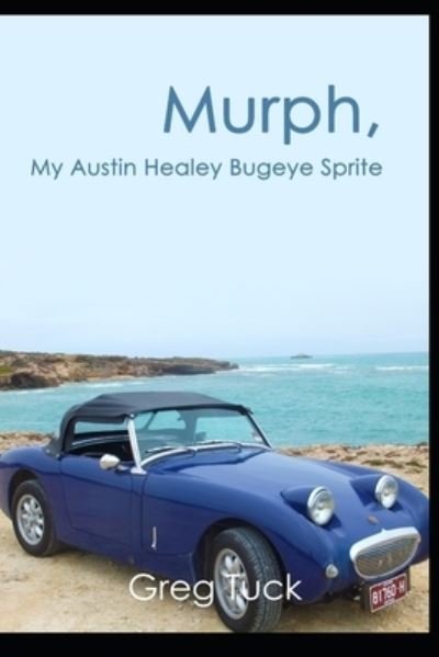 Cover for Greg Tuck · Murph, My Austin Healey Bugeye Sprite (Paperback Bog) (2020)