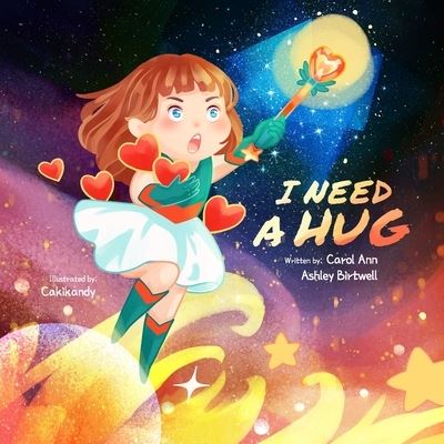 Cover for Carol Ann Ashley Birtwell · I Need A Hug! (Paperback Book) (2020)