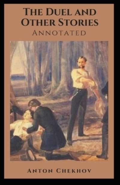 Cover for Anton Chekhov · The Duel and Other Stories [Annotated] (Paperback Bog) (2020)