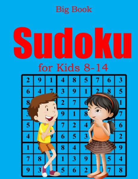 Big Book Sudoku for Kids 8-14 - Sudokup Uzzles - Books - Independently Published - 9798581021309 - December 14, 2020