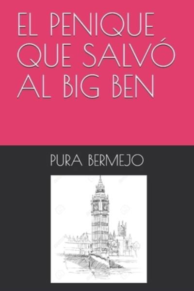 Cover for Pura Bermejo · El Penique Que Salvo Al Big Ben (Paperback Bog) (2020)