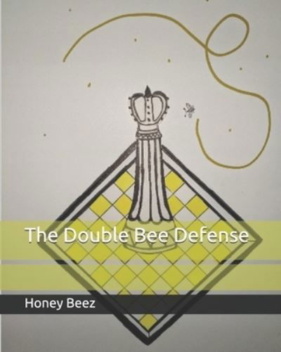 Cover for Honey Beez · The Double Bee Defense - The Bee Defense (Paperback Book) (2021)