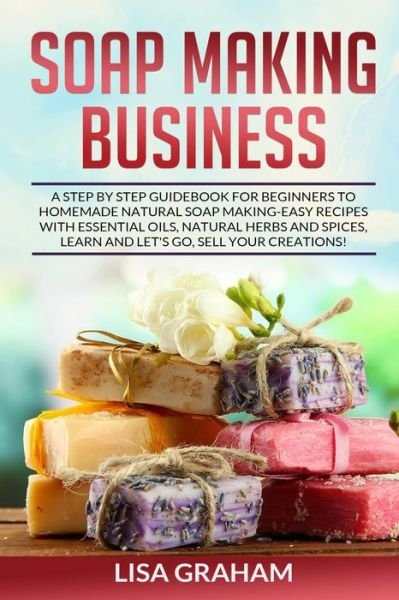 Cover for Lisa Graham · Soap Making Business (Paperback Book) (2020)