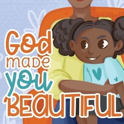 Cover for K S Horne · God Made You Beautiful (Pocketbok) (2020)