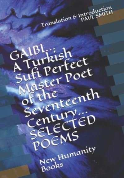 Cover for Gaibi · GAIBI... A Turkish Sufi Perfect Master Poet of the Seventeenth Century... SELECTED POEMS (Taschenbuch) (2020)