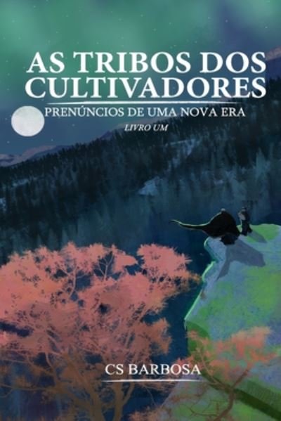 Cover for Cs Barbosa · As tribos dos cultivadores: Prenuncios de uma nova era - As Tribos DOS Cultivadores (Pocketbok) (2020)