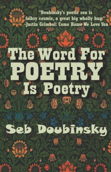 The Word For Poetry Is Poetry - Seb Doubinsky - Książki - Independently Published - 9798667420309 - 30 lipca 2020