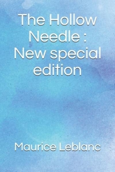 The Hollow Needle - Maurice Leblanc - Livros - Independently Published - 9798687572309 - 18 de setembro de 2020
