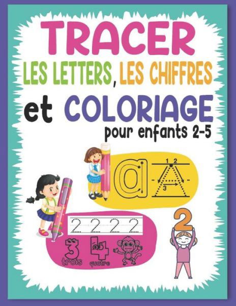 Cover for Atik Cahier · Tracer les Letters, les Chiffres et Coloriage pour Enfants 2-5 (Pocketbok) (2021)