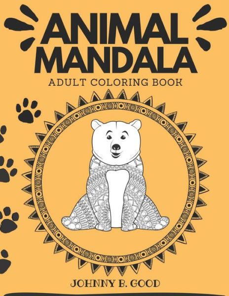 Cover for Johnny B Good · Animal Mandala Adult Coloring Book (Paperback Book) (2021)