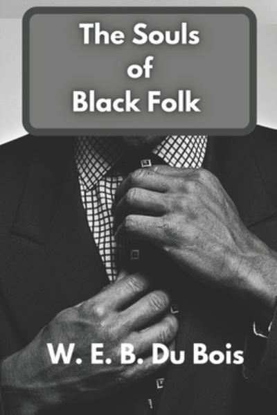 Cover for W E B Du Bois · The Souls of Black Folk (Paperback Book) (2021)