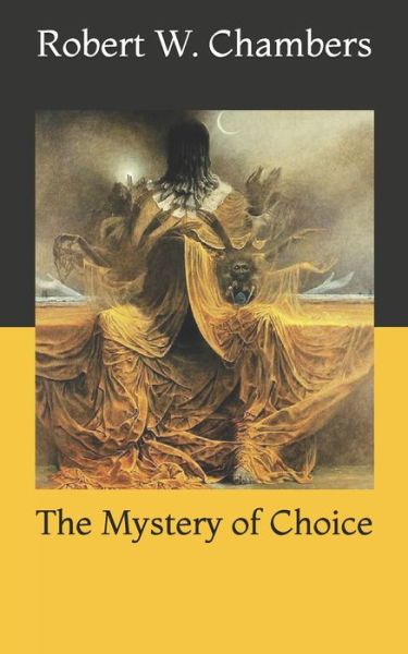 Cover for Robert W Chambers · The Mystery of Choice (Paperback Book) (2021)