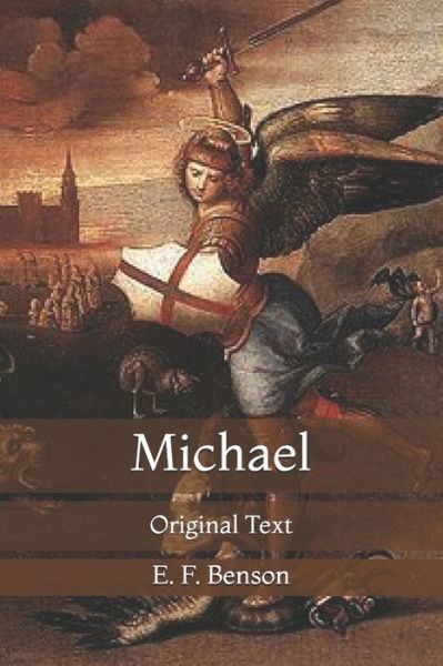 Michael: Original Text - E F Benson - Books - Independently Published - 9798735673309 - April 10, 2021