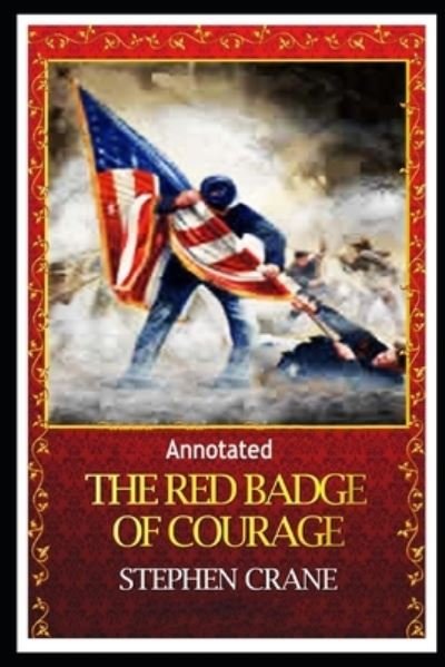Cover for Stephen Crane · The Red Badge of Courage ANNOTATED (Paperback Book) (2021)