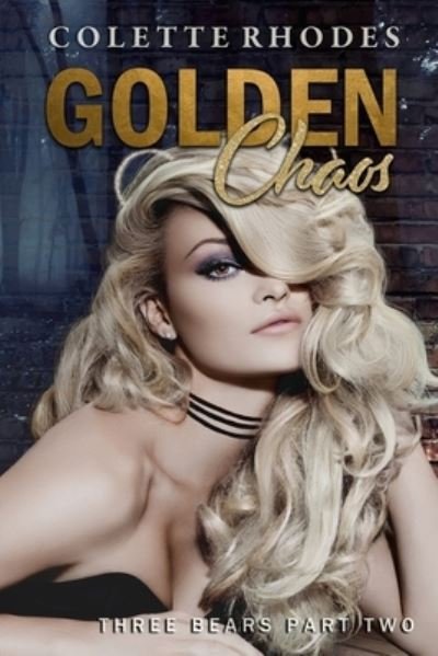 Cover for Colette Rhodes · Golden Chaos: A Reverse Harem Shifter Goldilocks Retelling - Cheeky Fairy Tales (Taschenbuch) (2021)