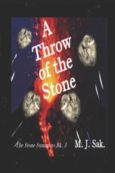 Cover for M J Sak · A Throw of the Stone: The Stone Summons Book 3 - The Stone Summons (Paperback Book) (2021)