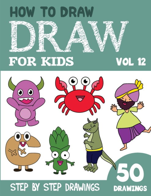 Cover for Sonia Rai · How to Draw for Kids : 50 Cute Step By Step Drawings (Vol 12) (Pocketbok) (2022)