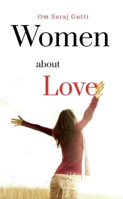 Cover for Om Suraj Gutti · Women About Love: Inside (Pocketbok) (2021)