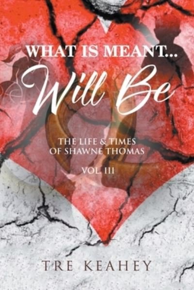 Cover for Tre Keahey · What Is Meant... Will Be (Buch) (2023)