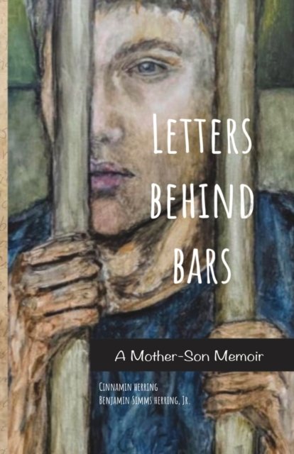 Cover for Cinnamin Herring · Letters Behind Bars: A Mother-Son Memoir (Paperback Book) (2021)