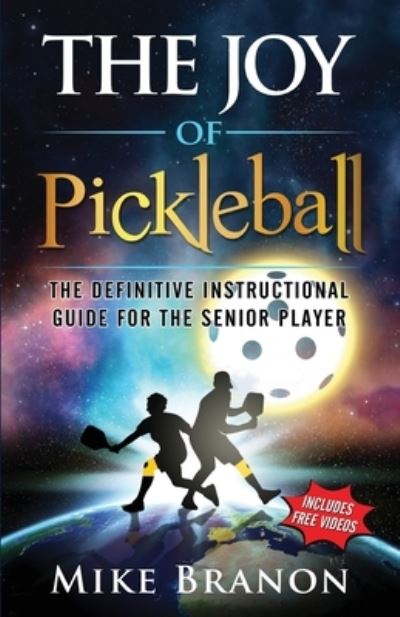 Cover for Mike Branon · The Joy of Pickleball: The Definitive Instructional Guide for the Senior Player (Taschenbuch) (2022)