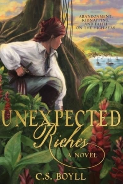 Unexpected Riches - C S Boyll - Bøger - Aery Scribe Press LLC - 9798986648309 - 16. august 2022