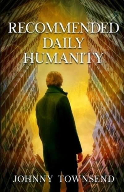 Recommended Daily Humanity - Johnny Townsend - Books - Townsend, Johnny - 9798987711309 - February 20, 2023