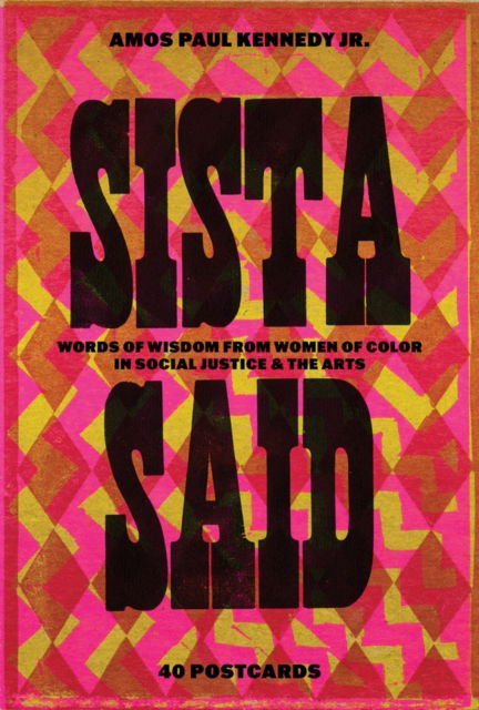 Amos Paul Kennedy, Jr.: Sista Said: Words of Wisdom from Women of Color in Social Justice & the Arts (Bok) (2024)