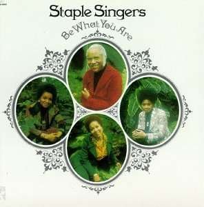 Be What You Are - Staple Singers - Musikk - stax - 0025218855310 - 17. februar 2009