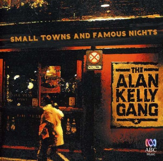 Cover for Alan Gang Kelly · Small Towns &amp; Famous Nights (CD) (2011)