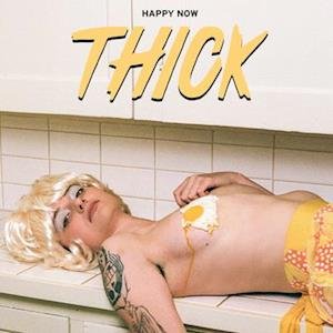 Cover for Thick · Happy Now (LP) (2022)