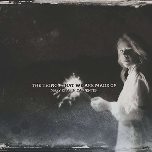 Cover for Mary Chapin Carpenter · The Things That We Are Made of (LP) (2016)