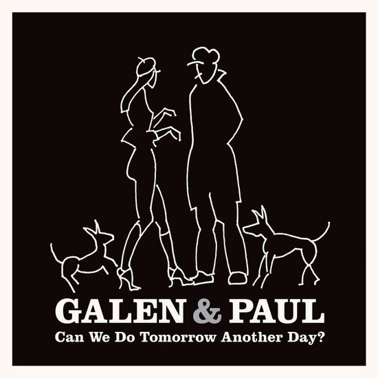 Cover for Galen &amp; Paul · Can We Do Tomorrow Another Day (LP) (2023)