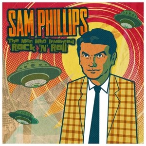 Cover for Sam Phillips · Sam Phillips: The Man Who Invented Rock 'n' Roll (LP) (2015)