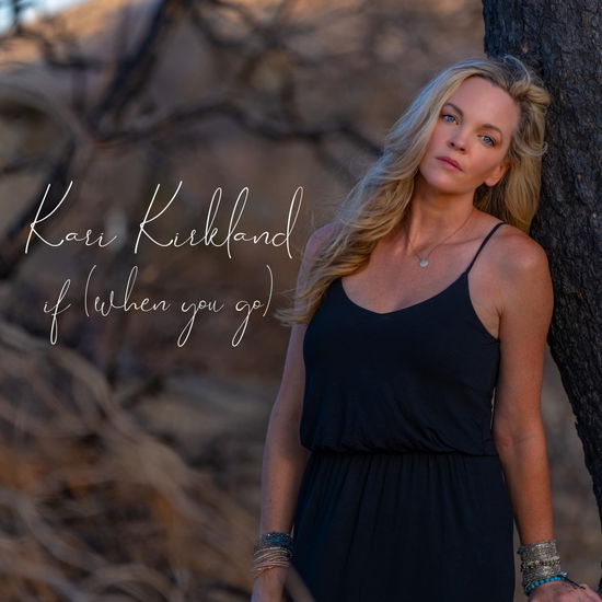 If (When You Go) - Kari Kirkland - Musik - SLEA HEAD RECORDS - 0659696539310 - 9. juni 2023