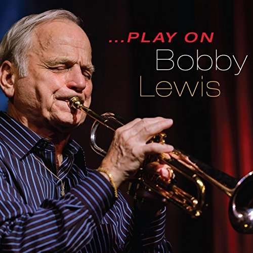 Cover for Bobby Lewis · Play on (CD) (2016)