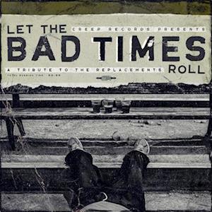 Cover for Various (tribute To The Replacements) · Let The Bad Times Roll (A Tribute To The Replacements) (LP) (2024)