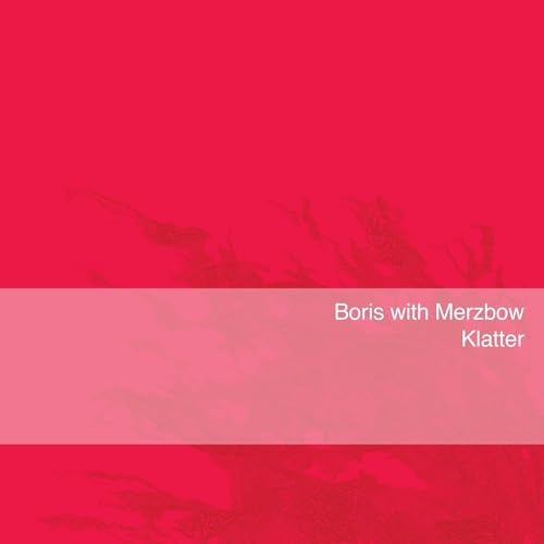 Klatter - Boris With Merzbow - Musik - MEMBRAN - 0781676751310 - 17 november 2023