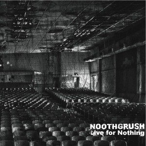 Cover for Noothgrush · Live For Nothing (LP) (2011)