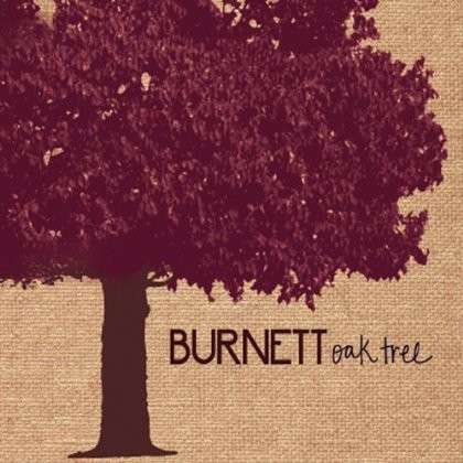 Cover for Burnett · Oak Tree (CD) (2012)