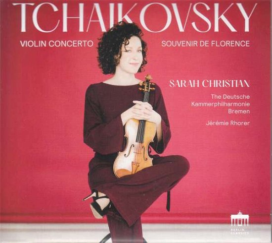 Sarah Christian / the Deutsche Kammerphilharmonie Bremen / Jeremie Rhorer · Tchaikovsky: Violin Concerto / Souvenir De Florence (CD) (2021)