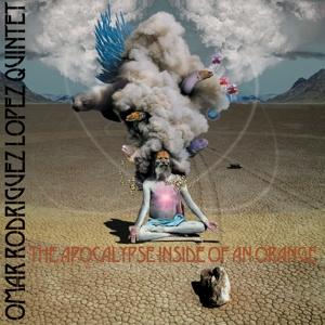 The Apocalypse Inside Of An Or - Omar Rodríguez-López Quintet - Music - Clouds Hill - 4250795604310 - January 19, 2024