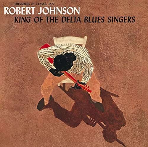 Cover for Robert Johnson · King of the Delta Blues Singers &lt;limited&gt; (CD) [Japan Import edition] (2017)
